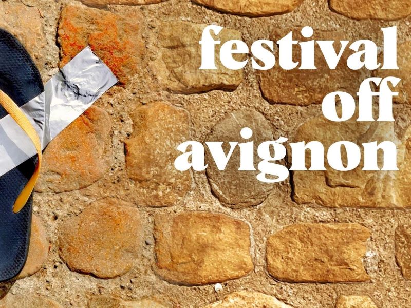 Festival Off Avignon 2023 : du 7 au 29 juillet