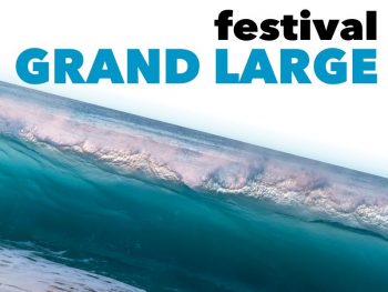 Festival Grand Large 2023 : Du 3 au 13 août