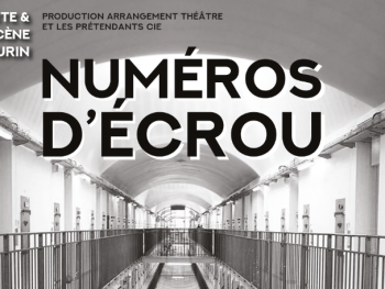 Numéros d’écrou et Mon amour de grillage au Théâtre de l’Epée de Bois